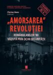 Amorsarea Revolutiei. Romania anilor ’80 vazuta prin ochii Securitatii