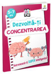 Dezvolta-ti concentrarea