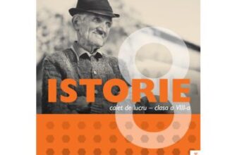 Istorie. Caiet de lucru pentru clasa a 8-a – Felicia Elena Boscodeala