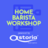 Home Barista Workshop – 01 August 2024